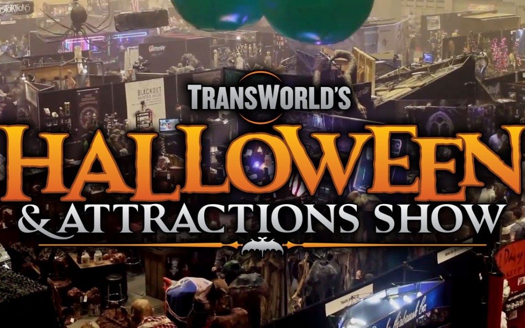 The Transworld Halloween & Attractions Show – The Only Show of Its Kind!