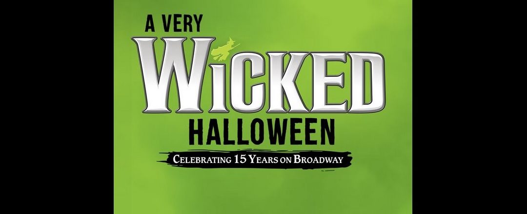 “A Very Wicked Halloween: Celebrating 15 Years on Broadway” to Air on Oct. 29th